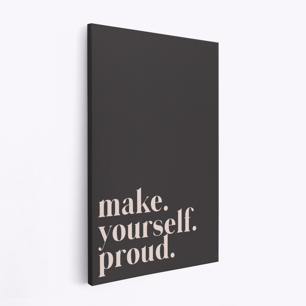 Canvas taulu - Make yourself proud